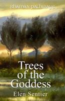 Shaman Pathways - Trees of the Goddess: A New Way of Working With the Ogham 1782793321 Book Cover