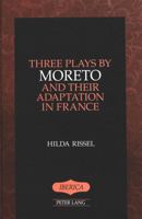Three Plays by Moreto and Their Adaptation in France (Iberica, Vol. 11) 0820423645 Book Cover