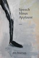 Speech Minus Applause 1941209971 Book Cover