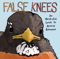 False Knees: An Illustrated Guide to Animal Behavior 1449499724 Book Cover