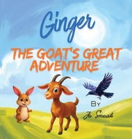 Ginger The Goat's Great Adventure B0GD8QSL47 Book Cover