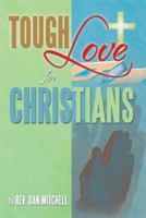 Tough Love For Christians 1483653625 Book Cover