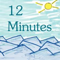 12 Minutes: So Short Stories 1456888412 Book Cover