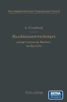 Maschinenuntersuchungen Und Das Verhalten Der Maschinen Im Betreibe: Ein Handbuch F�r Betriebsleiter, Ein Leitfaden Zum Gebrauch Bei Abnahmeversuchen Und F�r Den Unterricht an Maschinenlaboratorien (C 0270303286 Book Cover