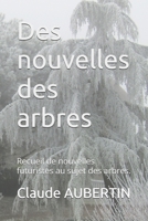 Des nouvelles des arbres: Recueil de nouvelles futuristes au sujet des arbres. B096LWMF3Z Book Cover