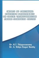 IMPACT OF CONTINUING EDUCATION PROGRAMMES ON SOCIAL TRANSFORMATION AMONG SCHEDULED CASTES 1329513800 Book Cover