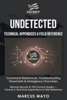Undetected: Technical Appendices & Field Reference : The Complete Command Reference and Troubleshooting Guide 1971277053 Book Cover