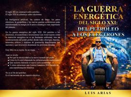 La guerra energética del siglo XXI: del petróleo a los electrones B0GKY8VNDX Book Cover