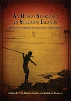 An Otago Storeman in Solomon Islands: The diary of William Crossan, copra trader, 1885-86 1922144207 Book Cover