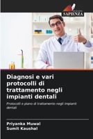 Diagnosi e vari protocolli di trattamento negli impianti dentali: Protocolli e piano di trattamento negli impianti dentali (Italian Edition) 6203770426 Book Cover