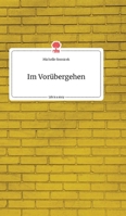 Im Vorübergehen. Life is a Story - story.one 3990874667 Book Cover