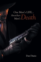 One Man's Life...Another Man's Death 1637844085 Book Cover