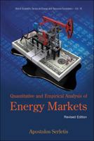 Quantitative and Empirical Analysis of Energy Markets (World Scientific Series on Energy and Resource Economics) 9813203382 Book Cover