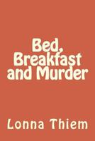 Bed, Breakfast and Murder 1503100030 Book Cover