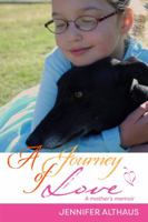 A Journey of Love: A mother's memoir 0995388822 Book Cover