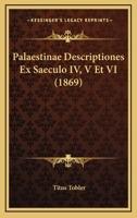 Palaestinae Descriptiones Ex Saeculo IV, V Et VI (1869) 1145568637 Book Cover