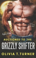 Auctioned To The Grizzly Shifter B0BJ4PJHKZ Book Cover