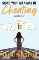 Signs Your Man May Be Cheating B096LTWP9X Book Cover