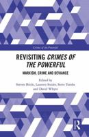Revisiting Crimes of the Powerful: Marxism, Crime and Deviance 0367482959 Book Cover