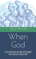 When God: A practical study through the book of Jonah B08NF1NPVB Book Cover