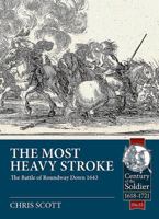 The Most Heavy Stroke: The Battle of Roundway Down 1643 191239099X Book Cover