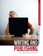 Writing and Publishing: The Librarian's Handbook 0838909965 Book Cover