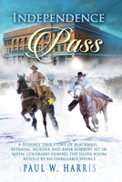 Independence Pass: A possibly true story of blackmail, betrayal and bank robbery set in the old Colorado west retold by an unreliable source 0996657010 Book Cover