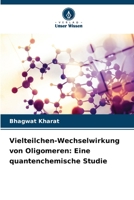 Vielteilchen-Wechselwirkung von Oligomeren: Eine quantenchemische Studie (German Edition) B0CK3M4TC1 Book Cover