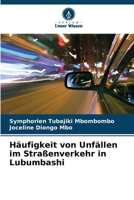 Häufigkeit von Unfällen im Straßenverkehr in Lubumbashi (German Edition) 6207155351 Book Cover