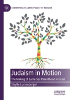 Judaism in Motion: The Making of Same-Sex Parenthood in Israel 3030551032 Book Cover