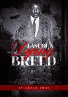 Last of a Dying Breed 0989764400 Book Cover