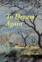 To Dream Again 1446679756 Book Cover