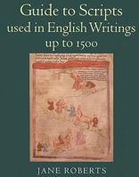 A Guide to Scripts Used in English Writings up to 1500 0712309039 Book Cover