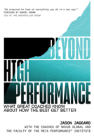 Beyond High Performance: What Great Coaches Know about How the Best Get Better 1637554966 Book Cover