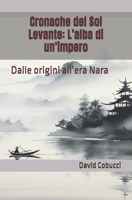 Cronache del Sol Levante: L’alba di un’impero: Dalle origini all’era Nara (Italian Edition) B0DT3YC8KK Book Cover