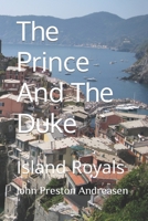 The Prince And The Duke: Island Royals B0C2RG15ZY Book Cover