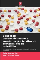 Conceção, desenvolvimento e caraterização in vitro de comprimidos de dofetilida (Portuguese Edition) 6208035694 Book Cover