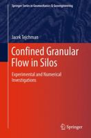 Confined Granular Flow in Silos: Experimental and Numerical Investigations 3319003178 Book Cover
