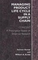 Managing Product Life Cycle in a Supply Chain: Context: A Prescription Based on Empirical Research 1441920072 Book Cover