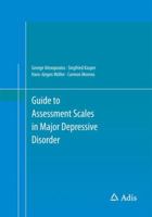 Guide to Assessment Scales in Major Depressive Disorder 3319046268 Book Cover