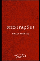 Las MEDITACIONES: Una Nueva Perspectiva – Serenidad Estoica Para Una Vida  Consciente (Spanish Edition)