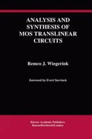 Analysis and Synthesis of MOS Translinear Circuits 1461364116 Book Cover