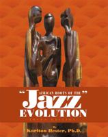 African Roots of the Jazz Evolution 1634874986 Book Cover