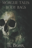 Morgue Files: Body Bags B09X3VM5Q9 Book Cover