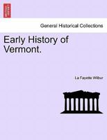 Early history of Vermont 1241549273 Book Cover
