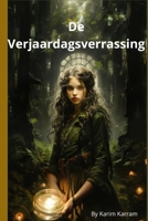 De Verjaardagsverrassing (Dutch Edition) B0CLHLLWWT Book Cover