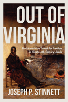 Out of Virginia: Black Americans' Search for Freedom in Nineteenth-Century Liberia 0813954681 Book Cover