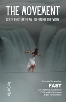 The Movement: God's Endtime Plan to Finish the Work 0982180527 Book Cover