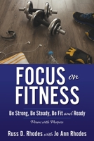 Focus on Fitness: Be Strong, Be Steady, Be Fit and Ready 1662815492 Book Cover