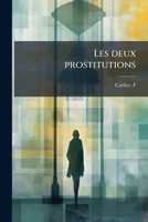 Les deux prostitutions (French Edition) B0FJYRCLXL Book Cover